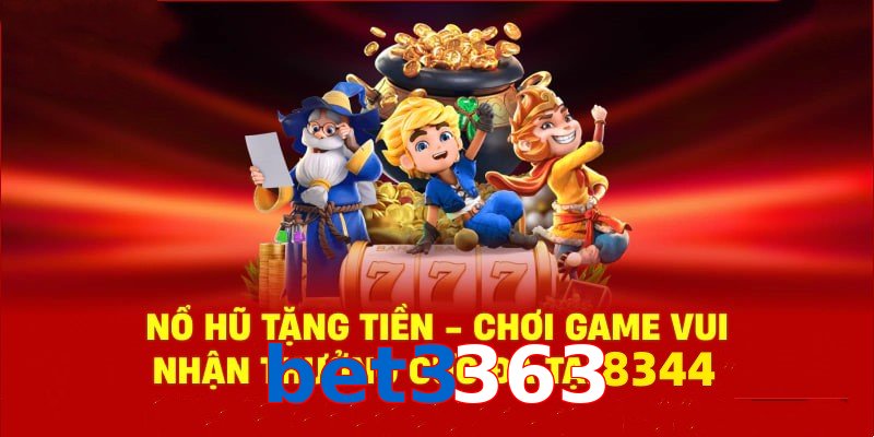 Tận hưởng sân chơi nổ hũ bet3363 cùng phần quà cực hấp dẫn
